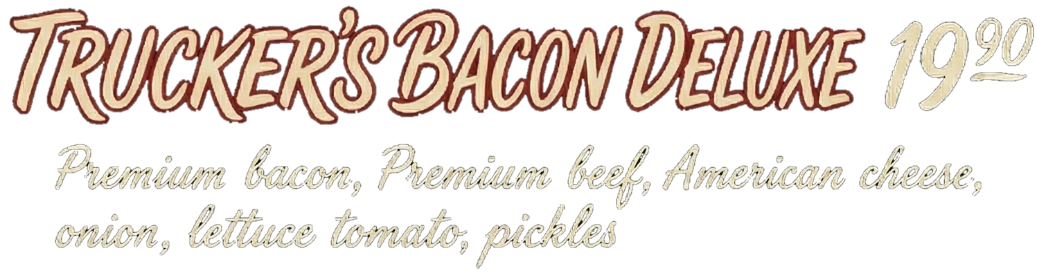 Trucker's Bacon Deluxe